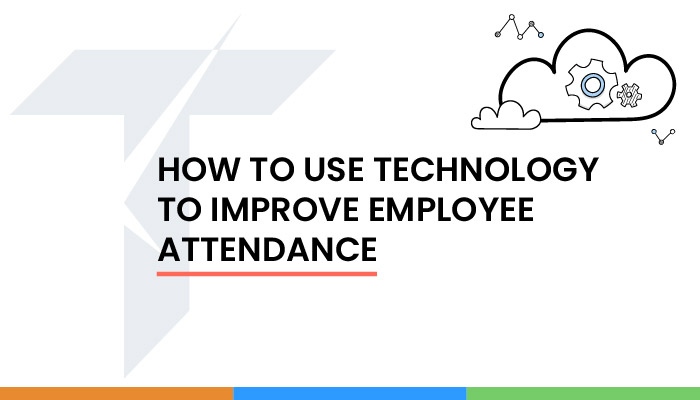 how-to-use-technology-to-improve-attendance-management-program