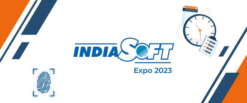 Experience the Cutting-Edge Technology of Attendance Management at IndiaSoft 2023 Expo 