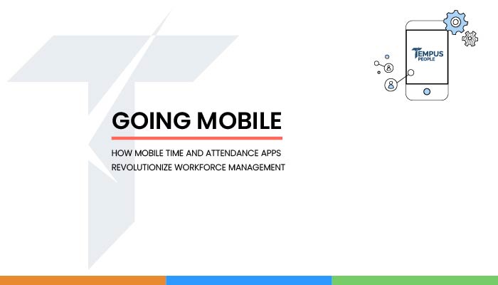 how-mobile-time-attendance-apps-revolutionize-workforce-management