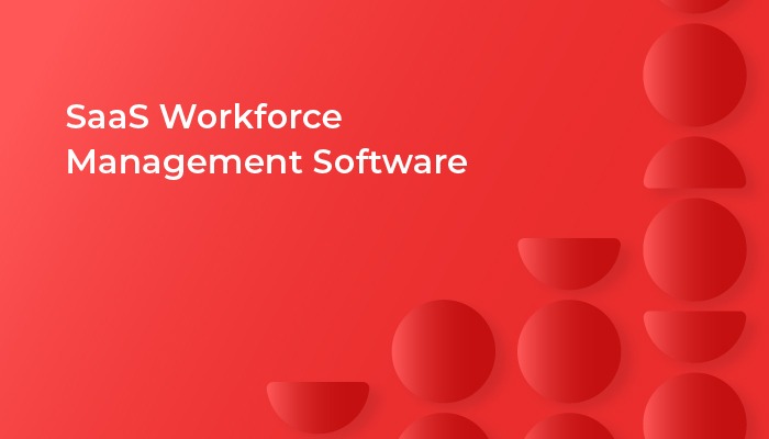 SaaS Workforce Management Software