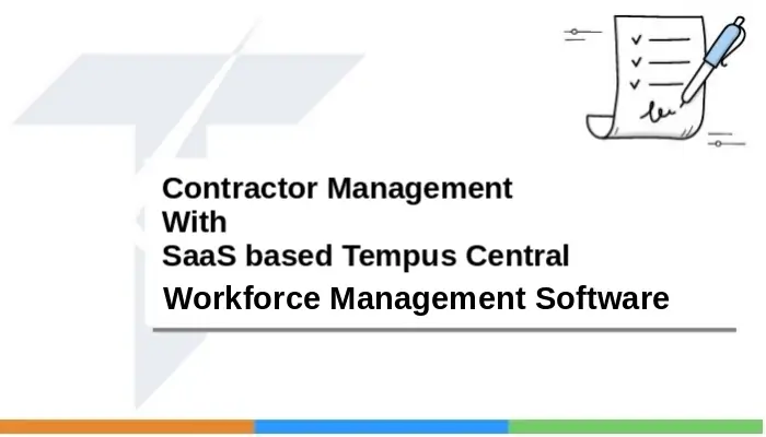 The Importance of Contractor Management in Workforce Management Software