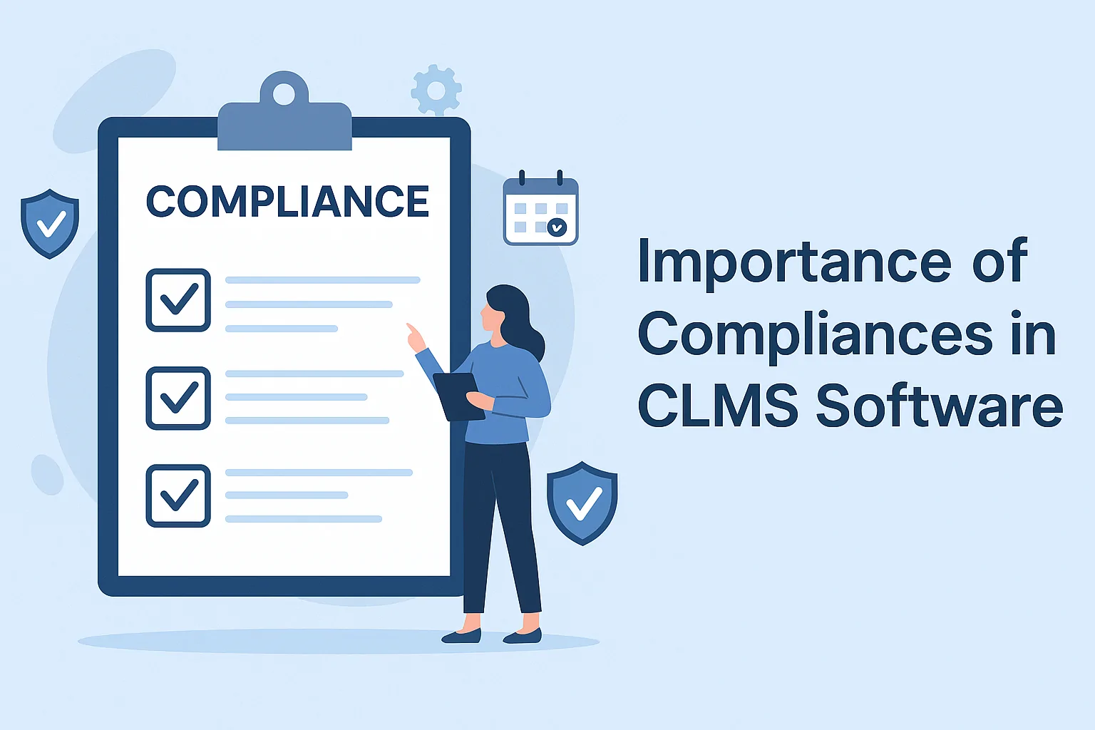 Importance of Compliances in CLMS Software
