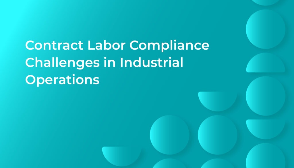 Contract Labor Compliance in India: 7 Key Challenges for Industrial Operations